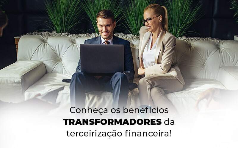 Conheca Os Beneficios Transformadores Da Terceirizacao Financeira Blog 1 - Tononi Contabilidade | Contabilidade no Espírito Santo